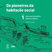 OS PIONEIROS DA HABITAÇÃO SOCIAL - VOL. 1 - BONDUKI, NABIL