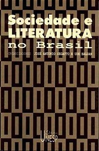 SOCIEDADE E LITERATURA NO BRASIL -