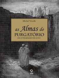AS ALMAS DO PURGATÓRIO - VOVELLE, MICHEL