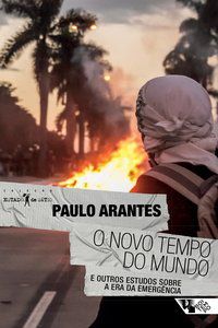 O NOVO TEMPO DO MUNDO - ARANTES, PAULO