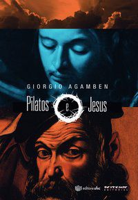 PILATOS E JESUS - AGAMBEN, GIORGIO