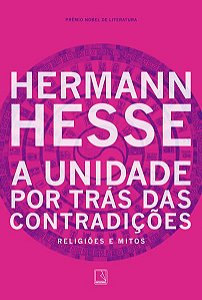 A UNIDADE POR TRÁS DAS CONTRADIÇÕES - HESSE, HERMANN