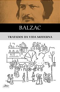 TRATADOS DA VIDA MODERNA - BALZAC, HONORÉ DE