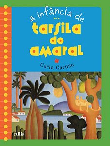 A INFÂNCIA DE TARSILA DO AMARAL - CARUSO, CARLA
