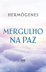 MERGULHO NA PAZ - HERMÓGENES, JOSÉ