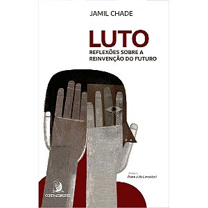 Luto: reflexoes sobre a reinvencao do futuro - CHADE, JAMIL