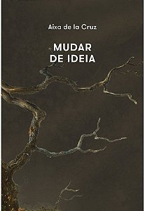 MUDAR DE IDEIA - DE LA CRUZ, AIXA