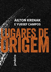 LUGARES DE ORIGEM - KRENAK, AILTON