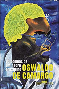 30 POEMAS DE UM NEGRO BRASILEIRO - CAMARGO, OSWALDO DE