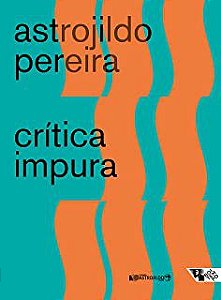 CRÍTICA IMPURA - PEREIRA, ASTROJILDO