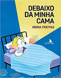 DEBAIXO DA MINHA CAMA - FREITAS, IRENA