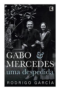 GABO & MERCEDES: UMA DESPEDIDA - GARCÍA, RODRIGO