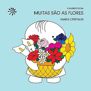 MUITAS SÃO AS FLORES - CRISTALDI, MARIA