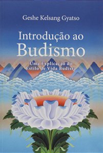 Introdução ao Budismo - Gyatso, Geshe Kelsang