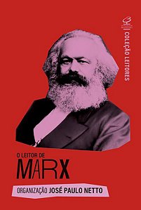 O LEITOR DE MARX - AUTOR(A): NETTO, JOSÉ PAULO