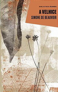 A VELHICE - DE BEAUVOIR, SIMONE