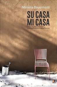 SU CASA, MI CASA - BAUERMANN, MARIANA