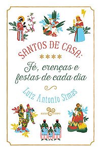 SANTOS DE CASA - ANTONIO SIMAS, LUIZ