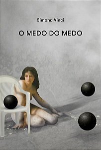 O MEDO DO MEDO - VINCI, SIMONA