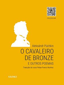 O CAVALEIRO DE BRONZE - PÚCHKIN, ALEKSANDR