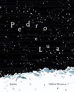 PEDRO E LUA - AUTOR(A): MORAES, ODILON