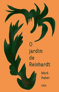 O JARDIM DE REINHARDT - HABER, MARK