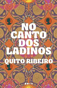 NO CANTO DOS LADINOS - RIBEIRO, QUITO
