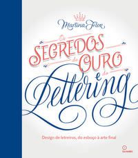 SEGREDOS DE OURO DO LETTERING, OS - FLOR, MARTINA