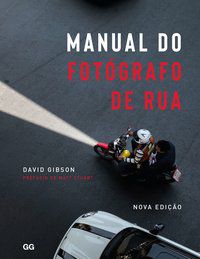 MANUAL DO FOTÓGRAFO DE RUA - GIBSON, DAVID