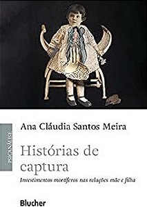 Histórias de Captura - MEIRA, ANA CLÁUDIA