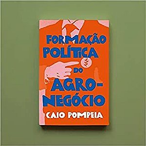 FORMACAO POLÍTICA DO AGRONEGÓCIO - POMPEIA, CAIO