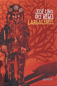 CANGACEIROS - REGO, JOSÉ LINS DO