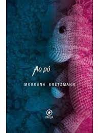 Ao pó - KRETZMANN, MORGANA