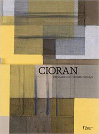BREVIÁRIO DE DECOMPOSIÇÃO - CIORAN, EMIL