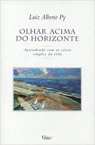 OLHAR ACIMA DO HORIZONTE - PY, LUIZ ALBERTO
