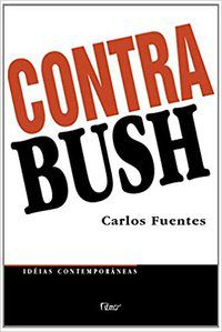 CONTRA BUSH - FUENTES, CARLOS