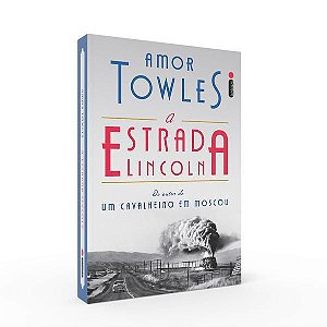 A ESTRADA LINCOLN - AUTOR(A): TOWLES, AMOR