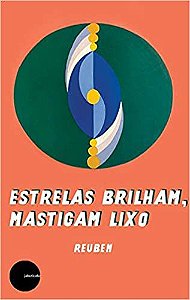 Estrelas brilham, mastigam lixo - Reuben - REUBEN