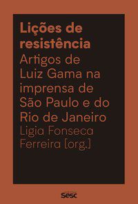 LIÇÕES DE RESISTÊNCIA - GAMA, LUIZ