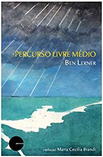 PERCURSO LIVRE MÉDIO - LERNER, BEN