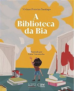A BIBLIOTECA DA BIA - SANTIAGO, VIVIANE FERREIRA