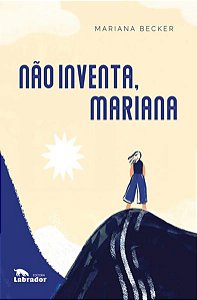 NÃO INVENTA, MARIANA - BECKER, MARIANA