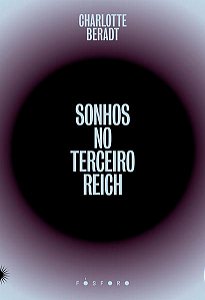 SONHOS NO TERCEIRO REICH - BERADT, CHARLOTTE