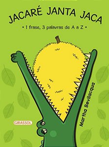 JACARÉ JANTA JACA - AUTOR(A): BEVILACQUA, MARTHA
