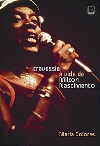 TRAVESSIA: A VIDA DE MILTON NASCIMENTO - DOLORES, MARIA