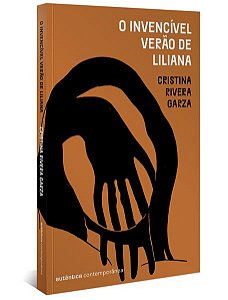 O INVENCÍVEL VERÃO DE LILIANA - GARZA, CRISTINA RIVERA