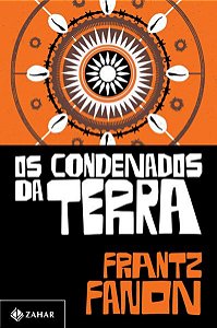 OS CONDENADOS DA TERRA - FANON, FRANTZ