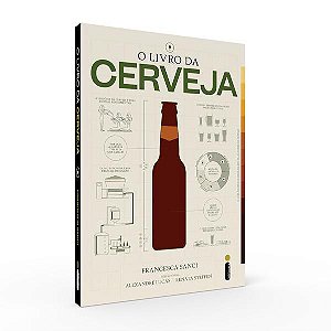 O LIVRO DA CERVEJA - SANCI, FRANCESCA