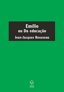 EMÍLIO OU DA EDUCAÇÃO - ROUSSEAU, JEAN-JACQUES