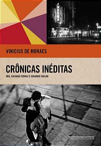 CRÔNICAS INÉDITAS - MORAES, VINICIUS DE